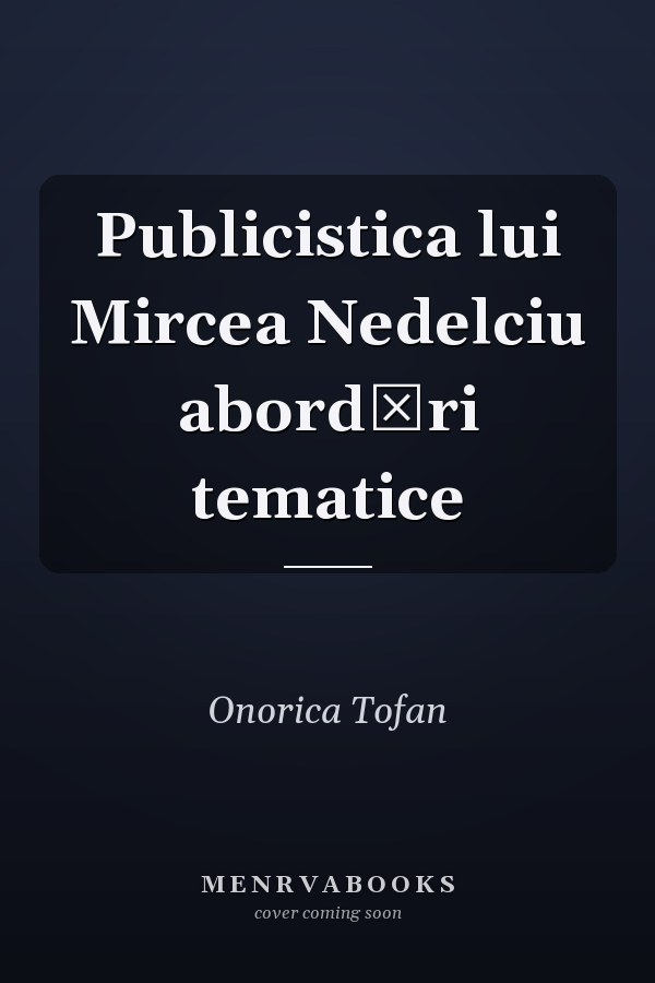 Publicistica lui Mircea Nedelciu abordări tematice