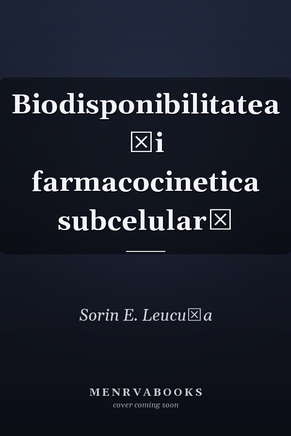 Biodisponibilitatea şi farmacocinetica subcelulară