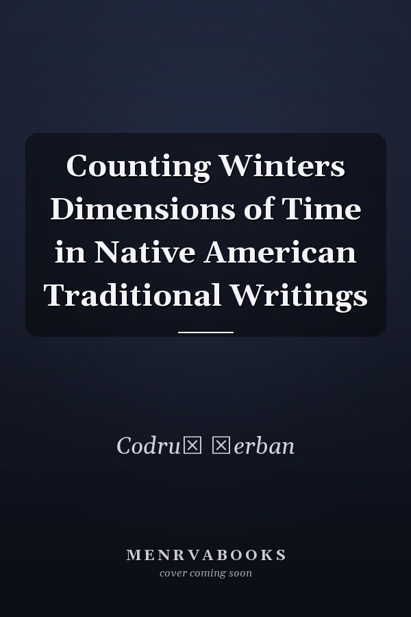 Counting Winters Dimensions of Time in Native American Traditional Writings