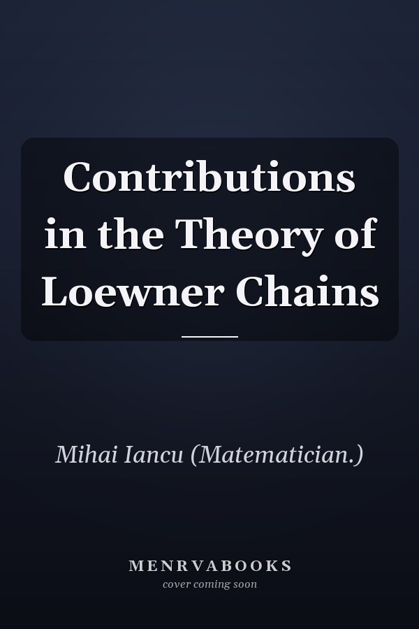 Contributions in the Theory of Loewner Chains