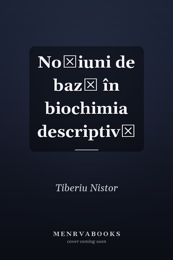 Noţiuni de bază în biochimia descriptivă