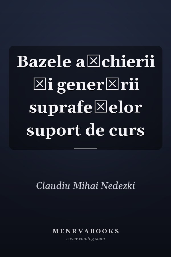 Bazele aşchierii şi generării suprafeţelor suport de curs