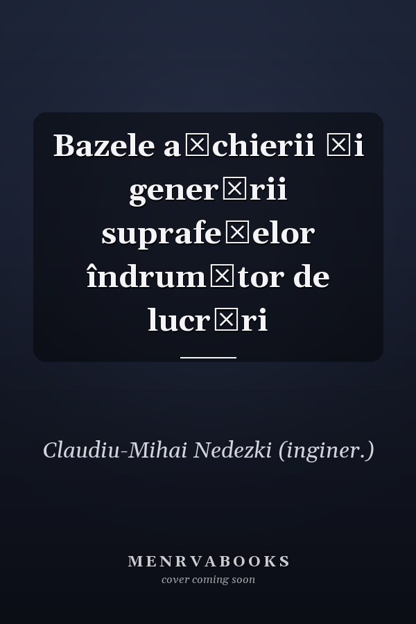 Bazele aşchierii şi generării suprafeţelor îndrumător de lucrări