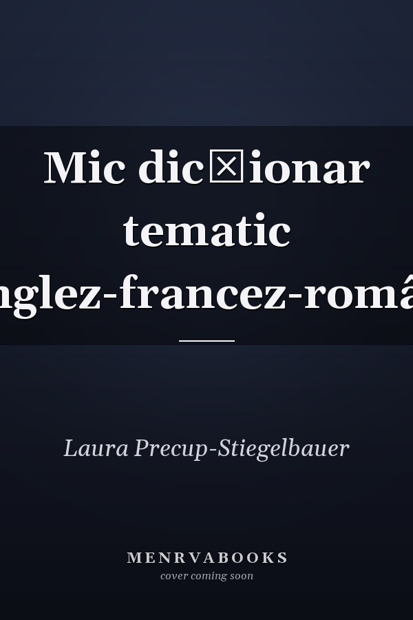 Mic dicţionar tematic englez-francez-român