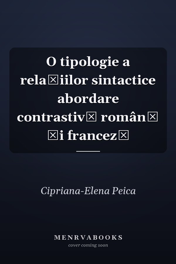 O tipologie a relaţiilor sintactice abordare contrastivă română şi franceză