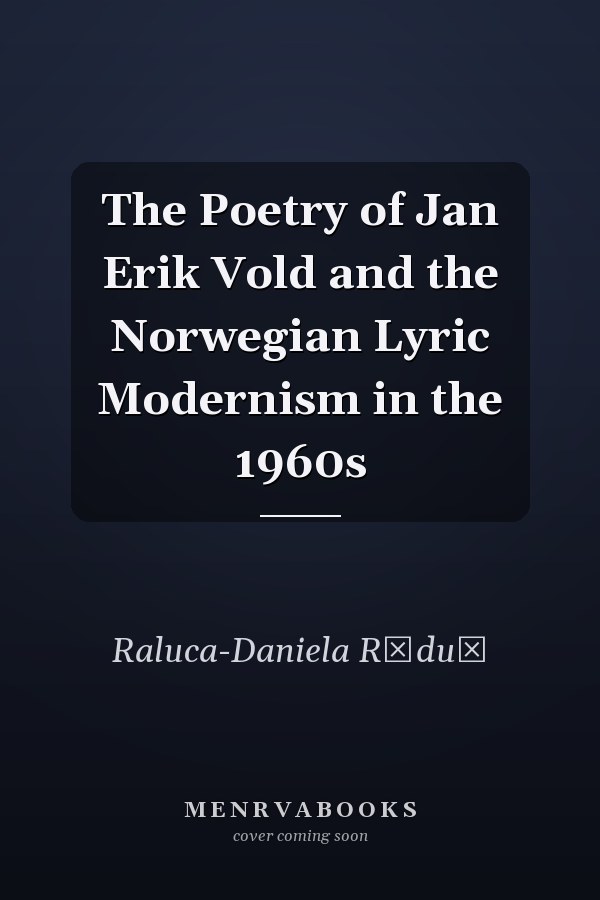 The Poetry of Jan Erik Vold and the Norwegian Lyric Modernism in the 1960s