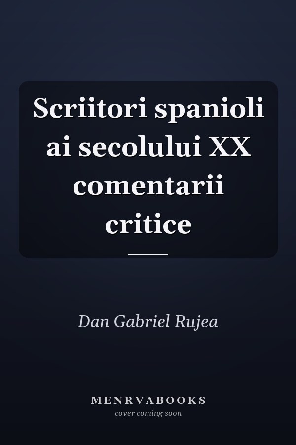 Scriitori spanioli ai secolului XX comentarii critice