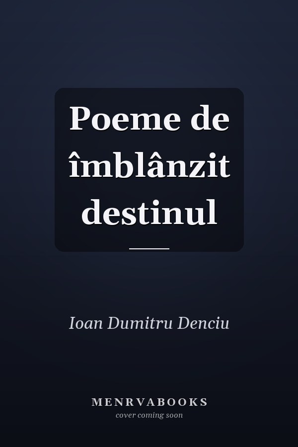 Poeme de îmblânzit destinul