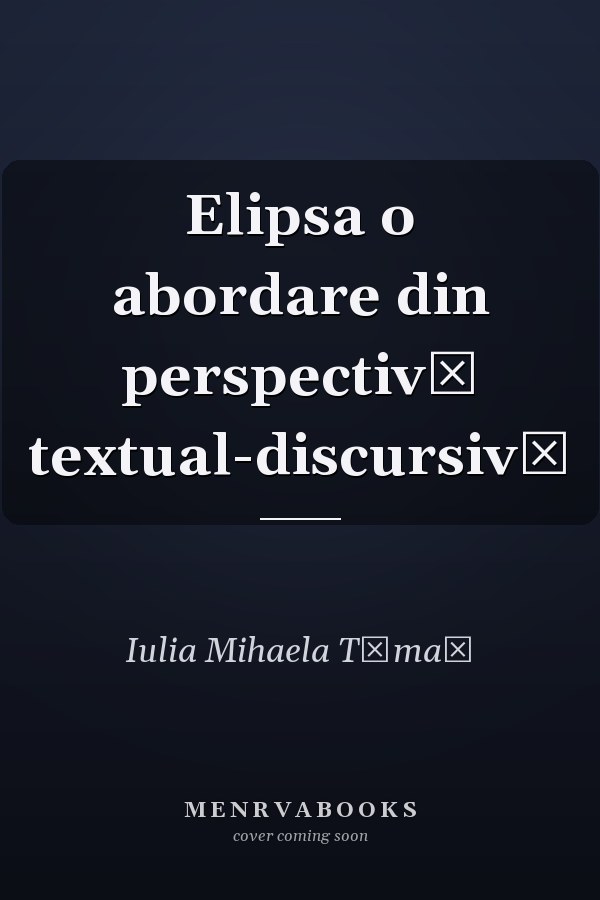 Elipsa o abordare din perspectivă textual-discursivă