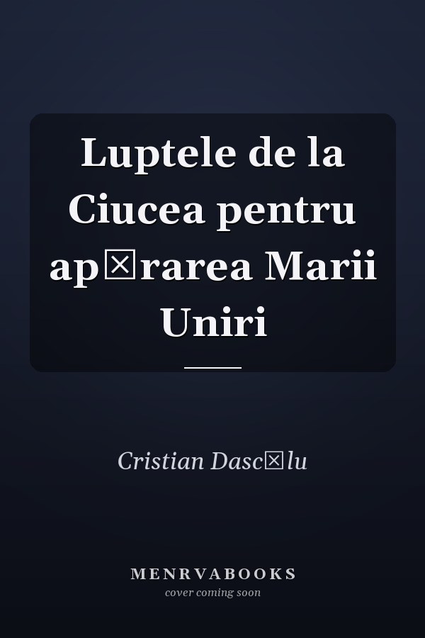 Luptele de la Ciucea pentru apărarea Marii Uniri
