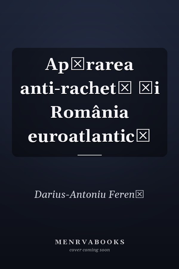 Apărarea anti-rachetă şi România euroatlantică