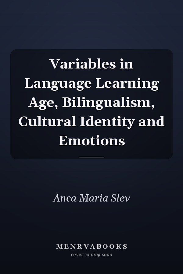 Variables in Language Learning Age, Bilingualism, Cultural Identity and Emotions