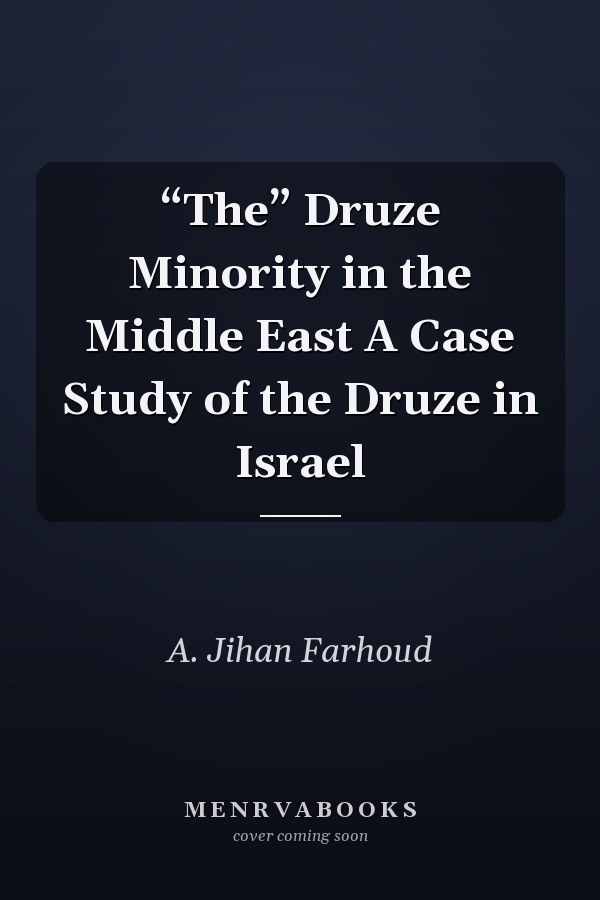 “The” Druze Minority in the Middle East A Case Study of the Druze in Israel