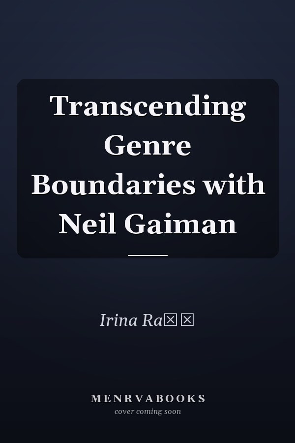 Transcending Genre Boundaries with Neil Gaiman