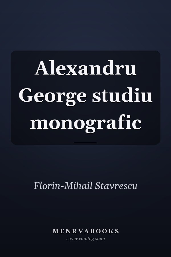Alexandru George studiu monografic