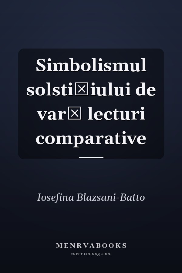 Simbolismul solstiţiului de vară lecturi comparative