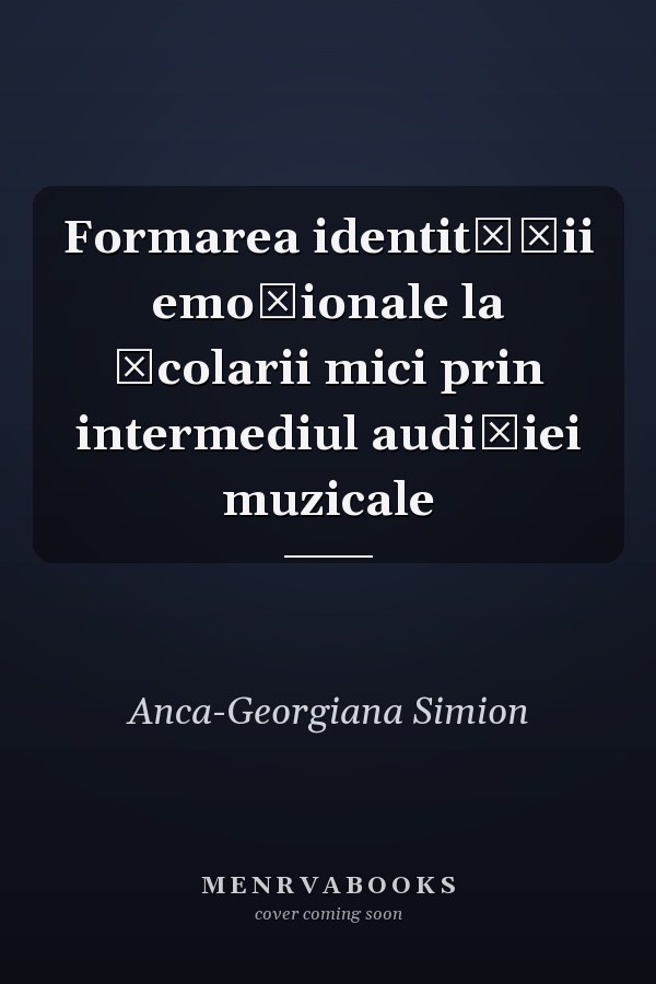 Formarea identităţii emoţionale la şcolarii mici prin intermediul audiţiei muzicale