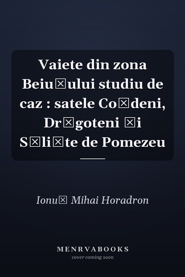 Vaiete din zona Beiuşului studiu de caz : satele Coşdeni, Drăgoteni şi Sălişte de Pomezeu