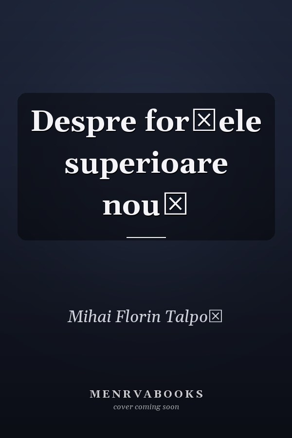 Despre forţele superioare nouă