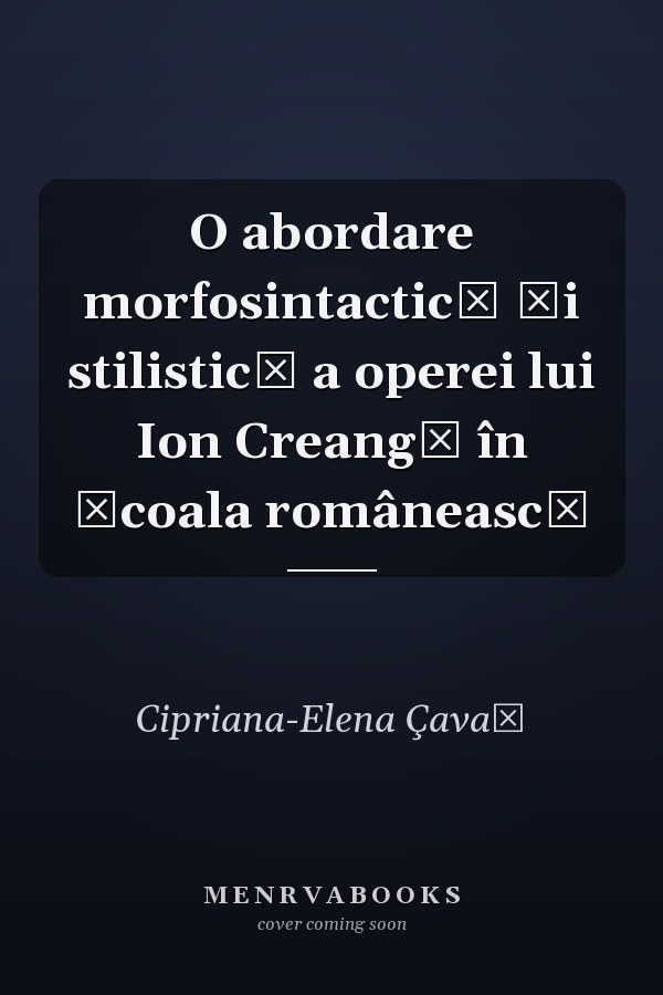 O abordare morfosintactică şi stilistică a operei lui Ion Creangă în şcoala românească