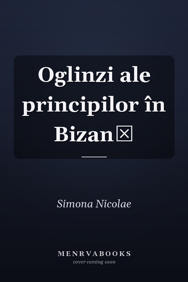 Oglinzi ale principilor în Bizanţ