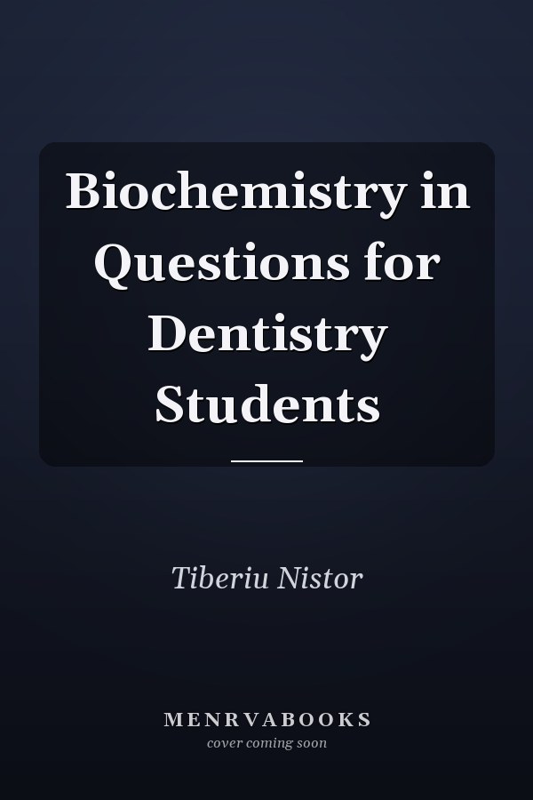 Biochemistry in Questions for Dentistry Students