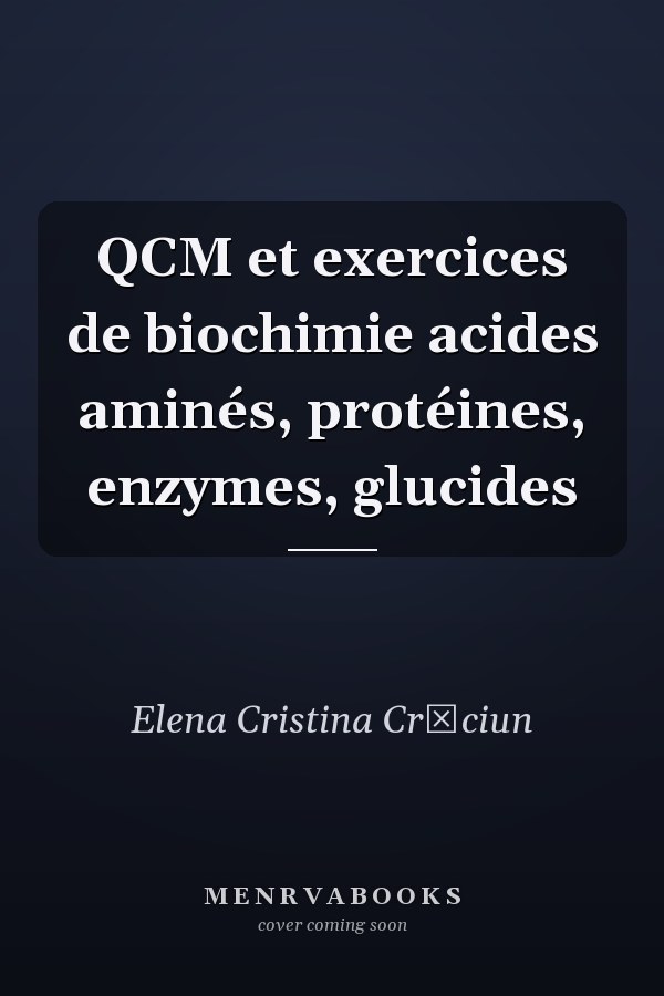 QCM et exercices de biochimie acides aminés, protéines, enzymes, glucides