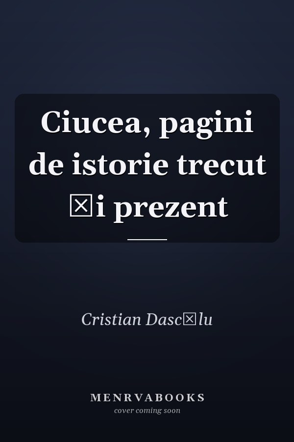 Ciucea, pagini de istorie trecut şi prezent
