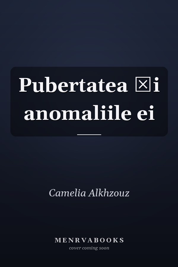 Pubertatea şi anomaliile ei