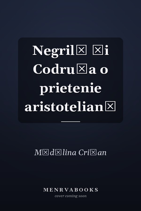 Negrilă şi Codruţa o prietenie aristoteliană