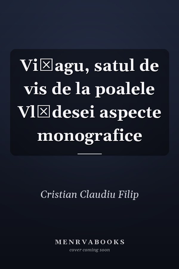 Vişagu, satul de vis de la poalele Vlădesei aspecte monografice