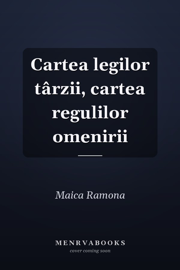 Cartea legilor târzii, cartea regulilor omenirii