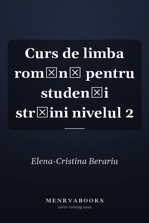 Curs de limba romǎnă pentru studenți străini nivelul 2