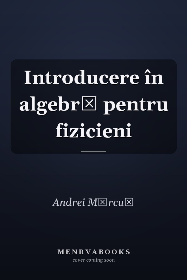 Introducere în algebră pentru fizicieni