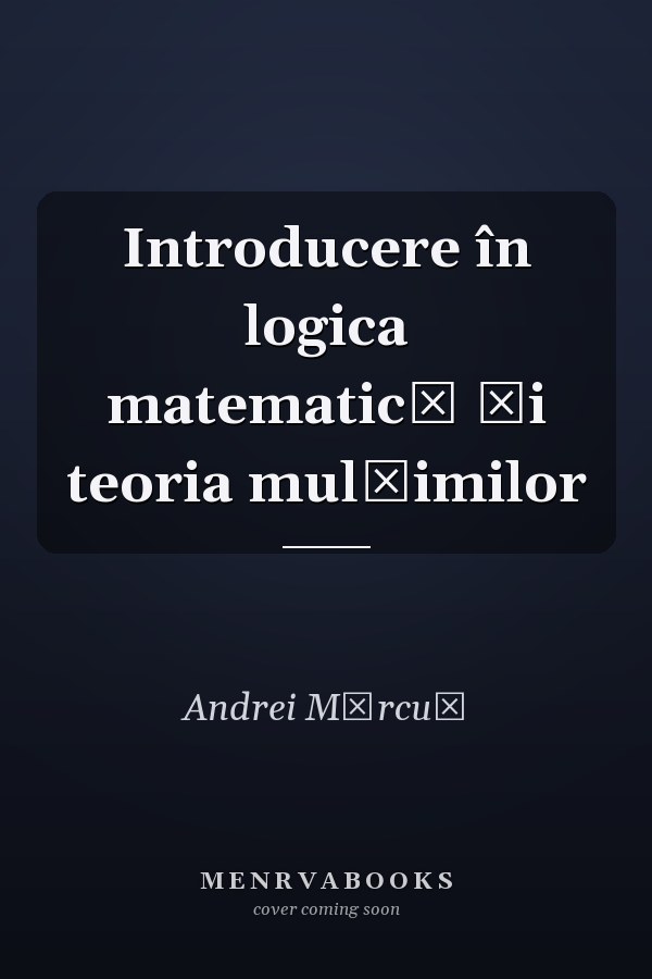 Introducere în logica matematică şi teoria mulţimilor