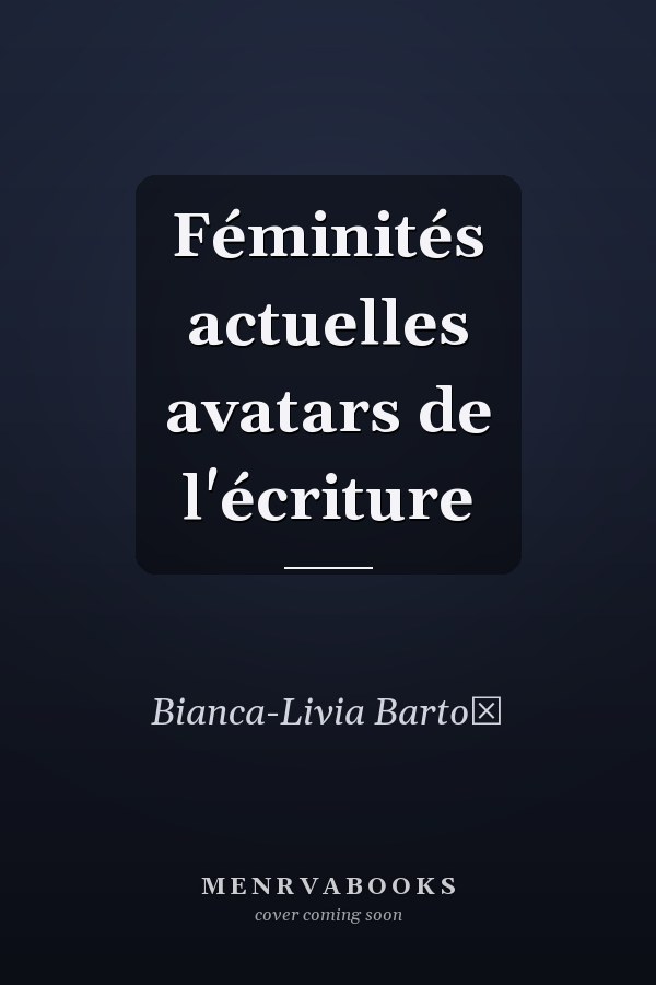 Féminités actuelles avatars de l'écriture