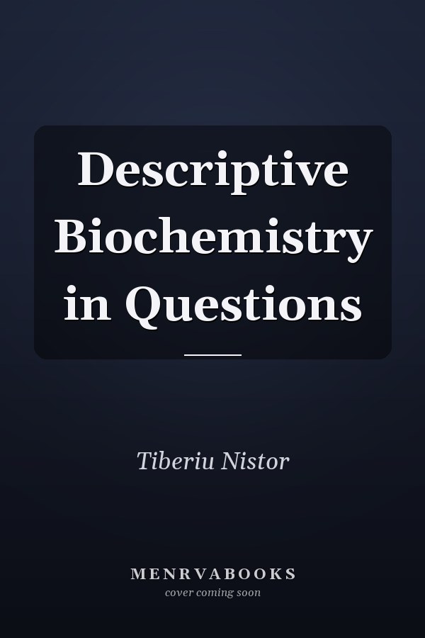 Descriptive Biochemistry in Questions