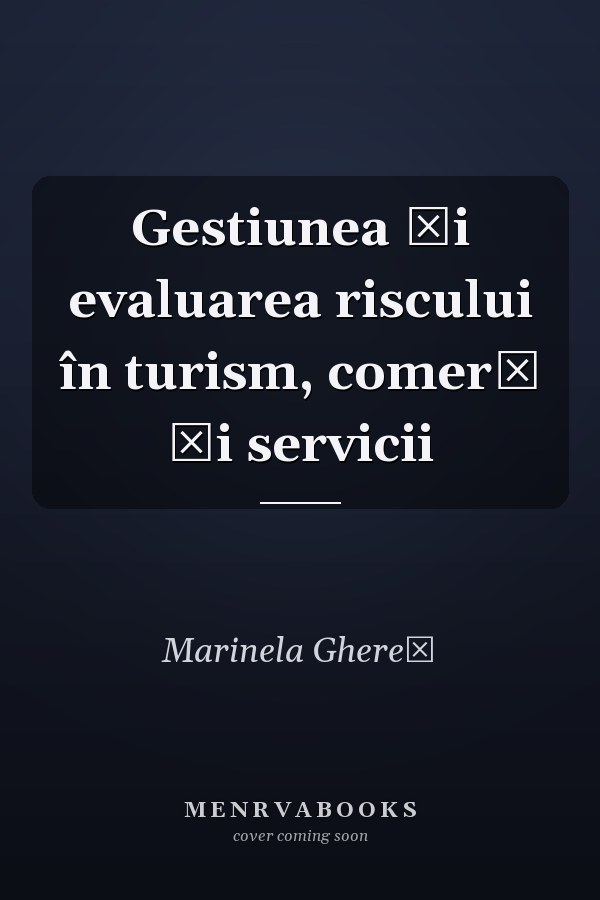 Gestiunea şi evaluarea riscului în turism, comerţ şi servicii