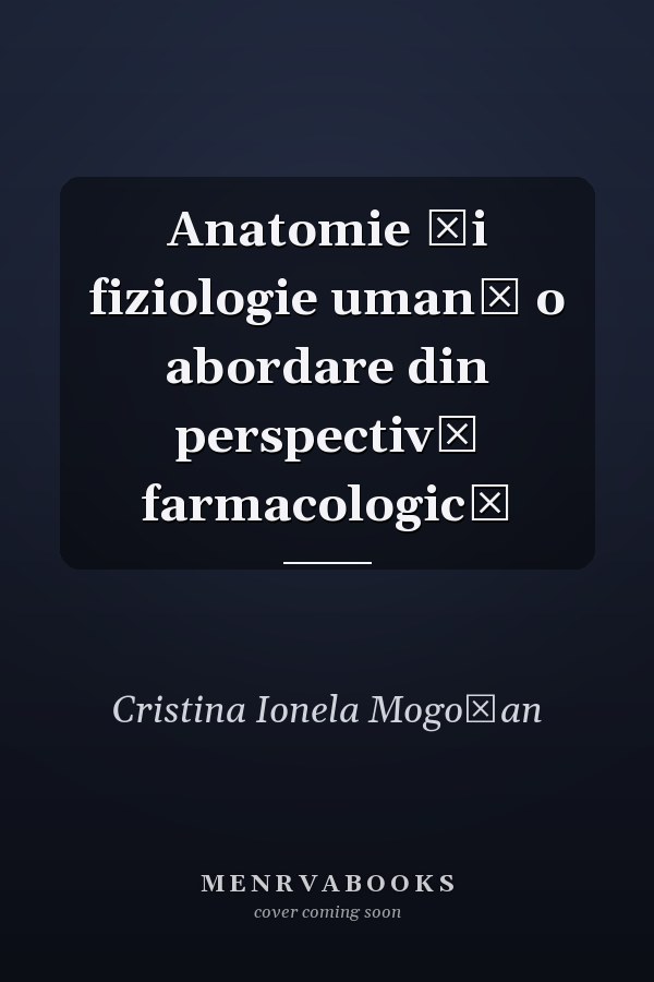 Anatomie şi fiziologie umană o abordare din perspectivă farmacologică
