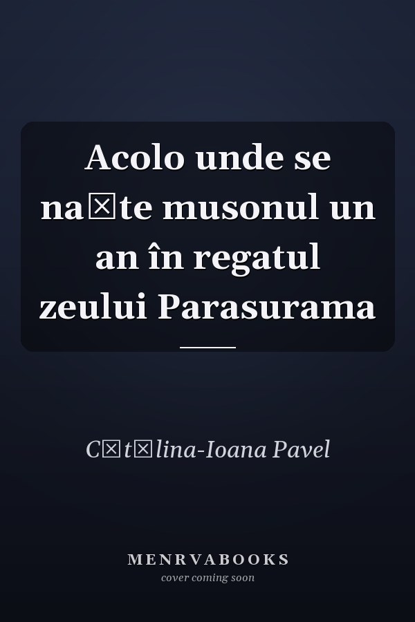 Acolo unde se naşte musonul un an în regatul zeului Parasurama