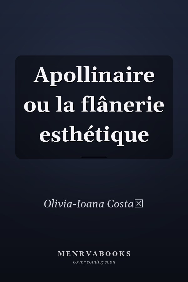 Apollinaire ou la flânerie esthétique