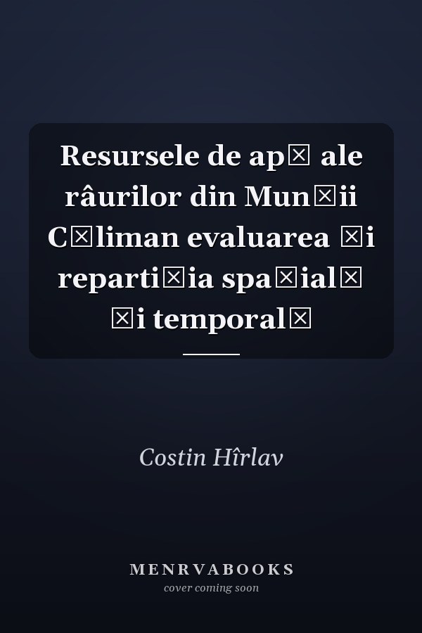 Resursele de apă ale râurilor din Munţii Căliman evaluarea şi repartiţia spaţială şi temporală