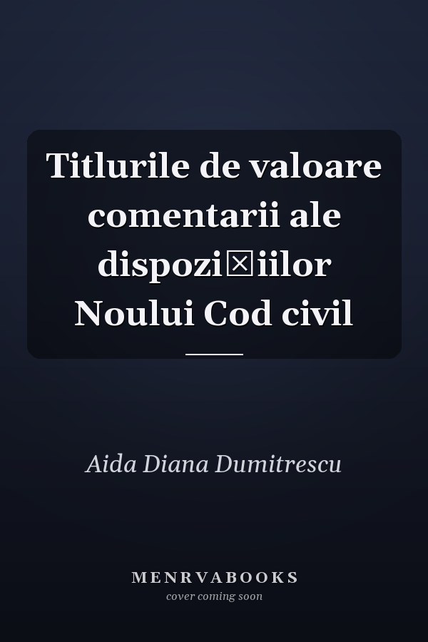 Titlurile de valoare comentarii ale dispoziţiilor Noului Cod civil