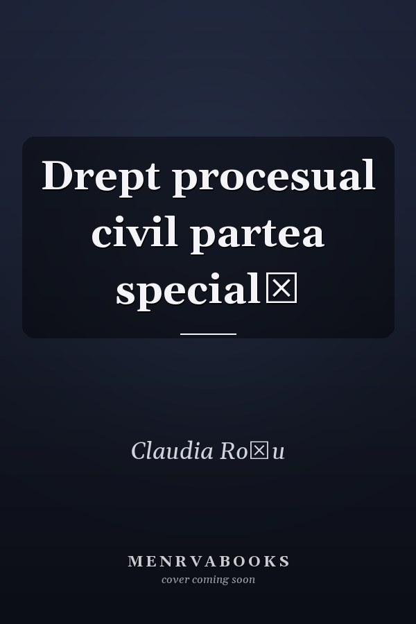 Drept procesual civil partea specială