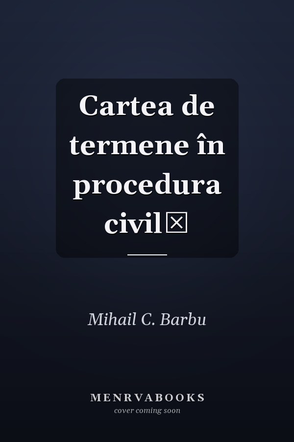 Cartea de termene în procedura civilă