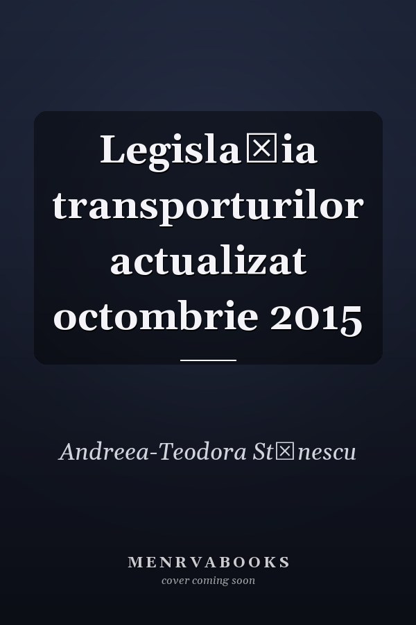Legislaţia transporturilor actualizat octombrie 2015