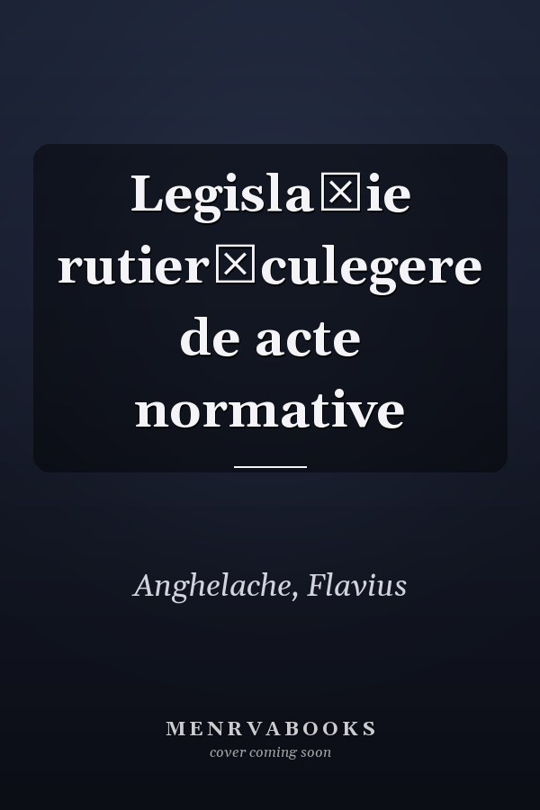 Legislație rutierăculegere de acte normative