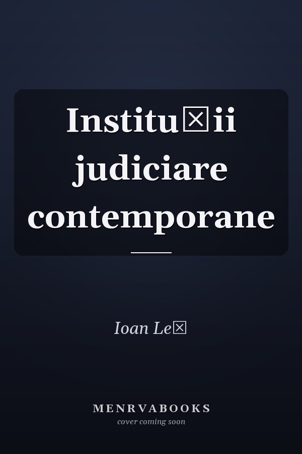 Instituţii judiciare contemporane