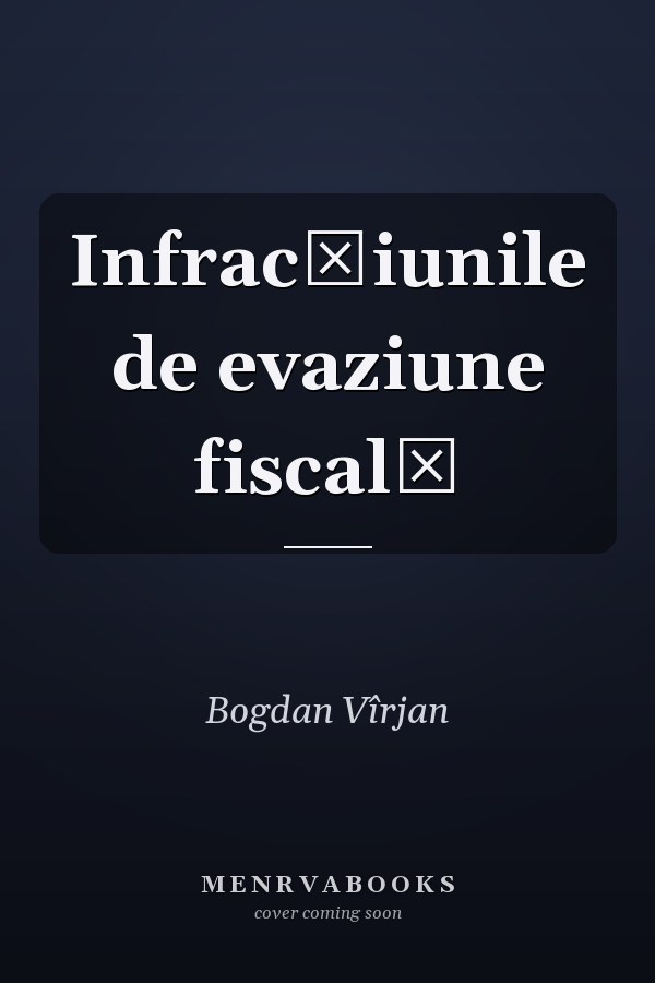 Infracţiunile de evaziune fiscală