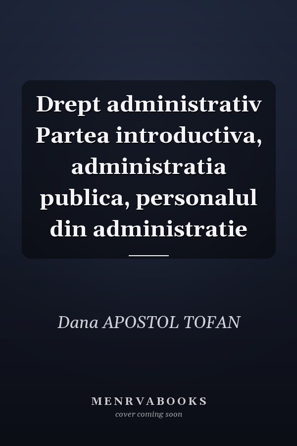Drept administrativ Partea introductiva, administratia publica, personalul din administratie